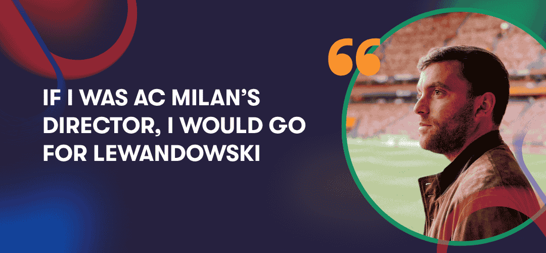 Fabrizio Romano quote: "If I was AC Milan's director, I would go for Lewandowski"