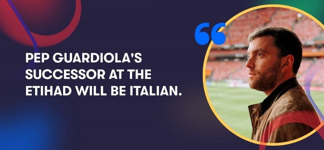 Fabrizio Romano: Pep Guardiola's successor at the Etihad will be Italian.