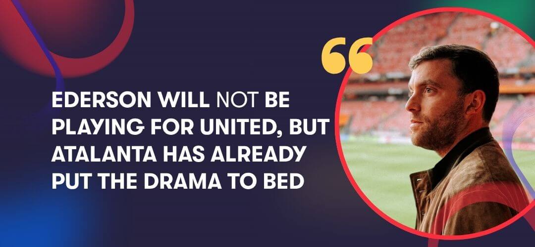 Fabritio Romano said Ederson will not be playing for United