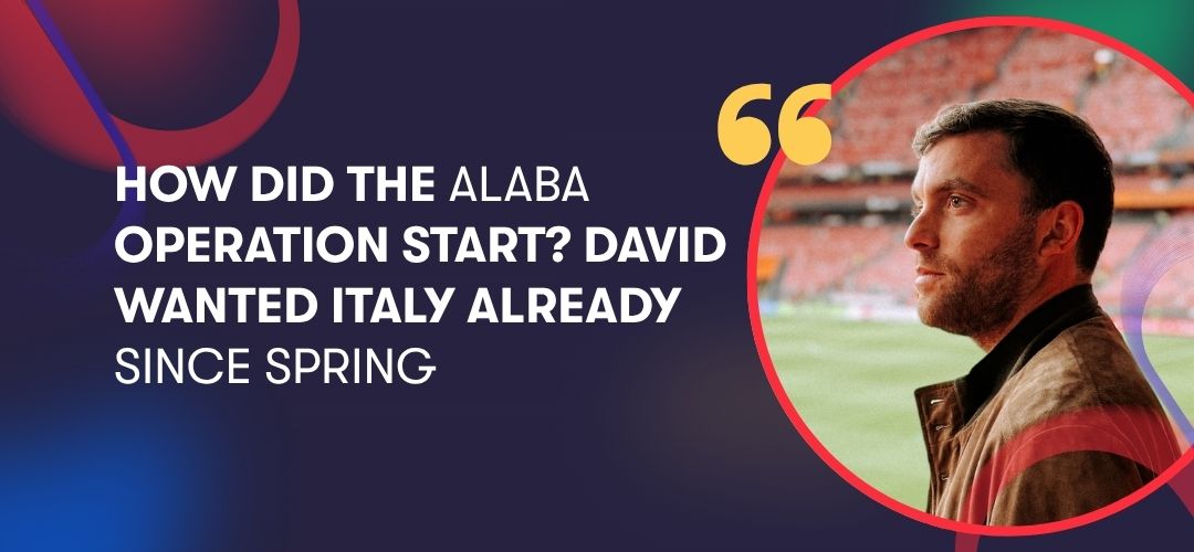 How did the Alaba operation start? David wanted italy already since spring