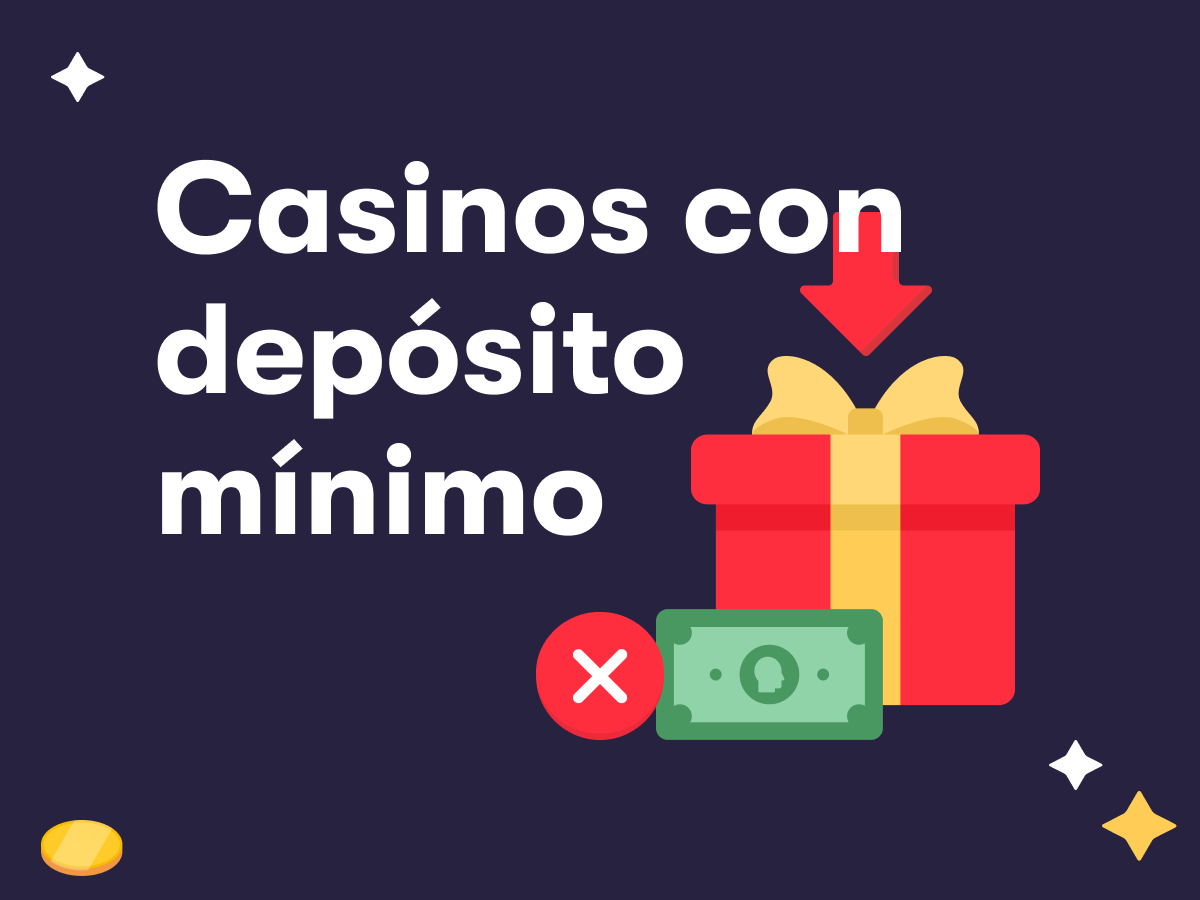 casinos con deposito minimo