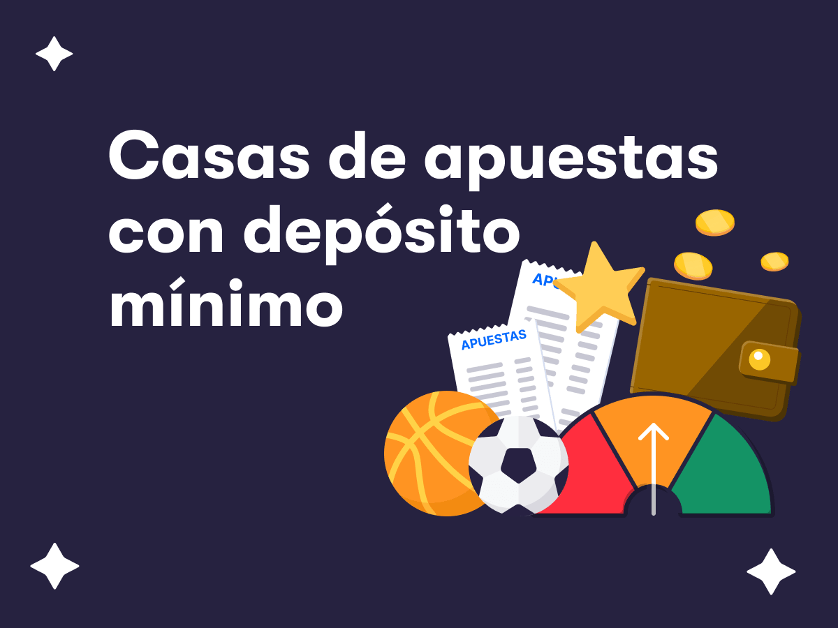casas de apuestas con depósito mínimo