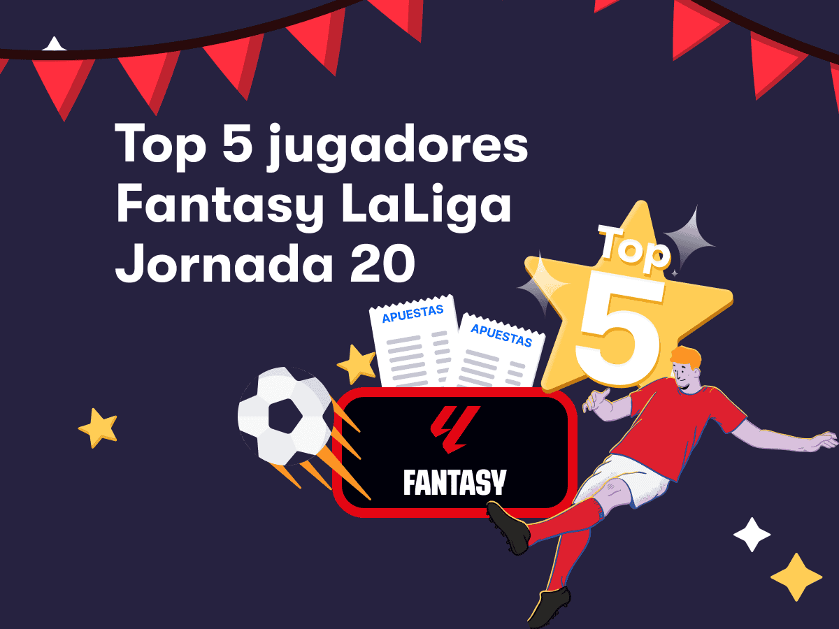 Top 5 jugadores Fantasy para LaLiga - Jornada 20