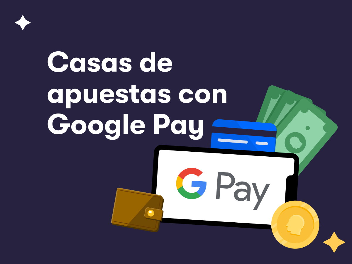 Casas de apuestas con Google Pay