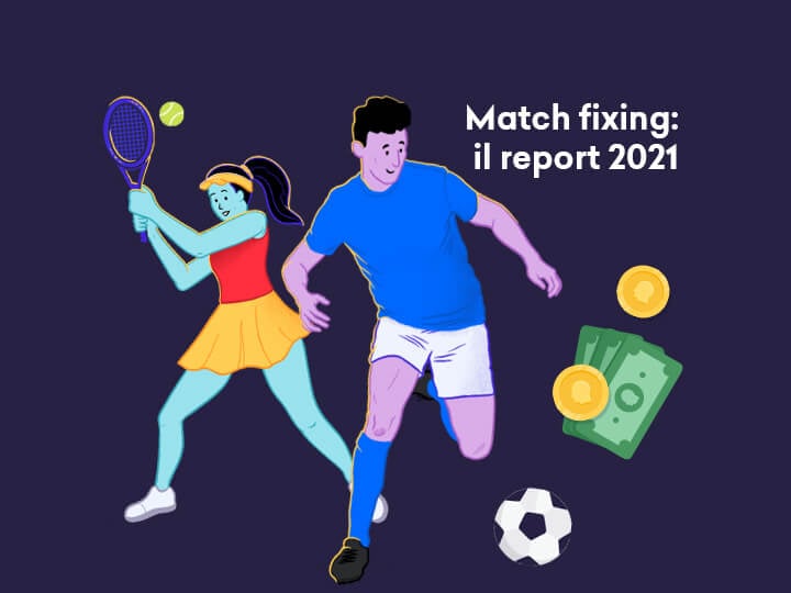 La stilizzazione di un calciatore e di una tennista, con banconote e monete e la scritta "Match fixing: il report 2021"