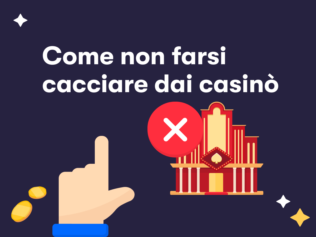 Come non farsi cacciare dai casinò, una X e un casinò terrestre, una mano che indica