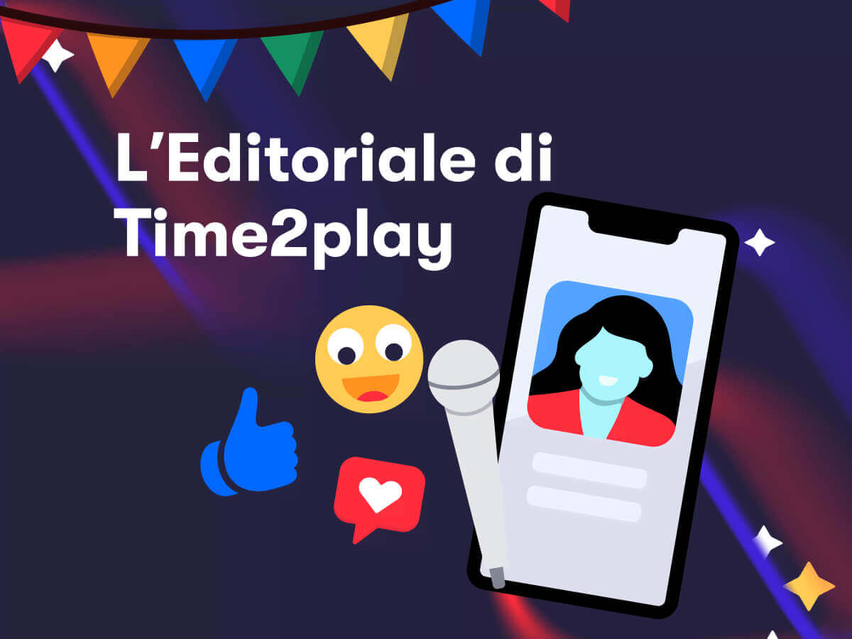 L'editoriale di Time2play, uno smartphone, un microfono, un like