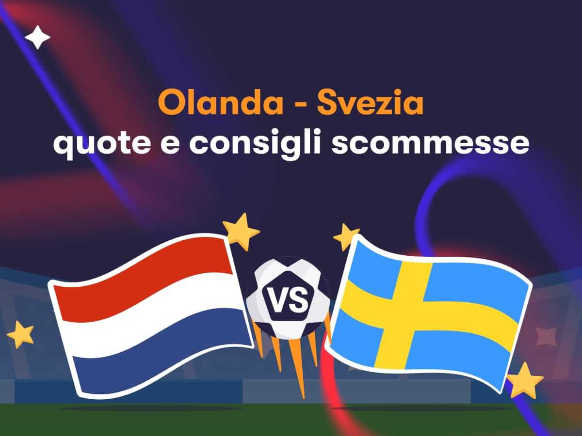 Olanda - Svezia quote e consigli scommesse