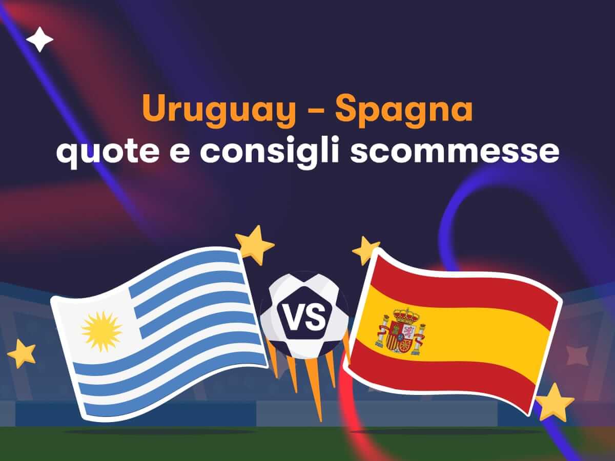 Uruguay - Spagna: quote e consigli scommesse