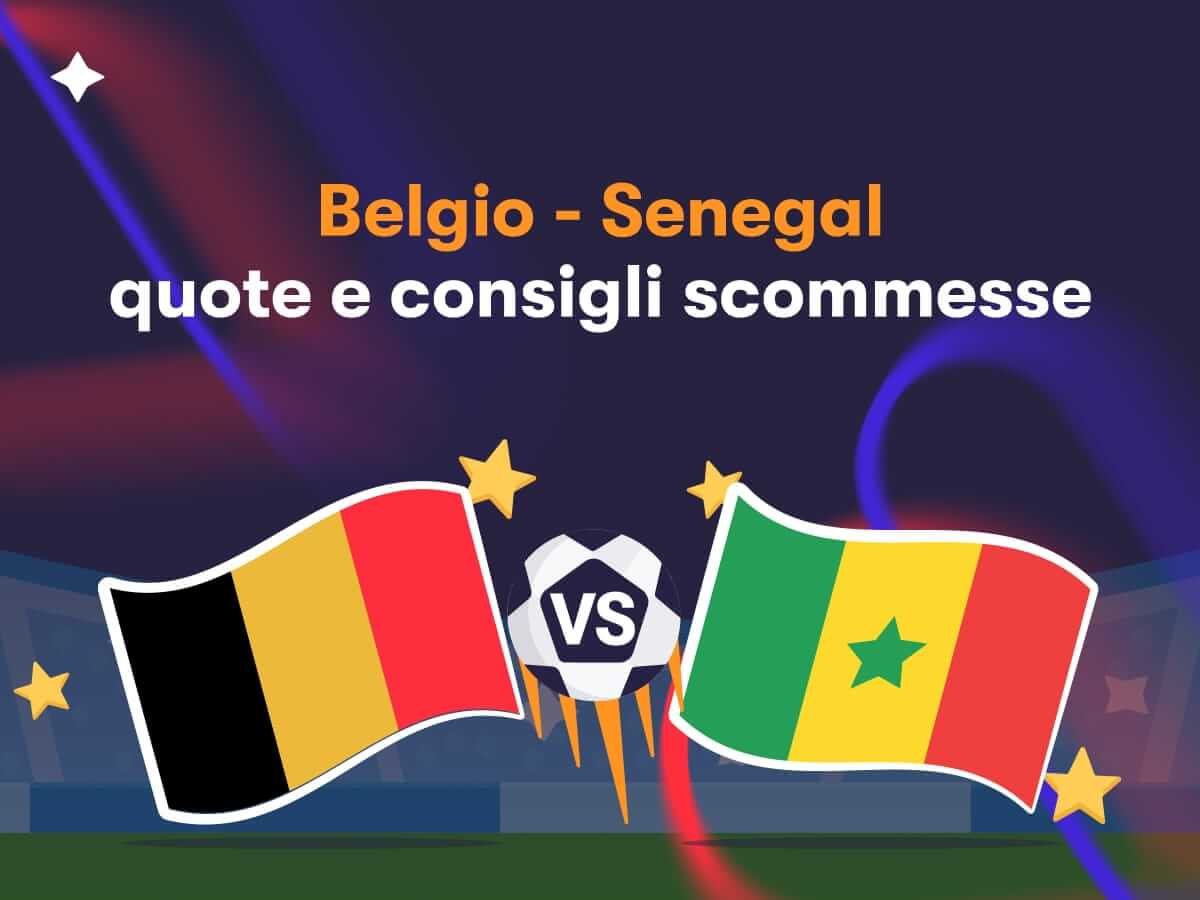 Belgio - Senegal: quote e consigli scommesse