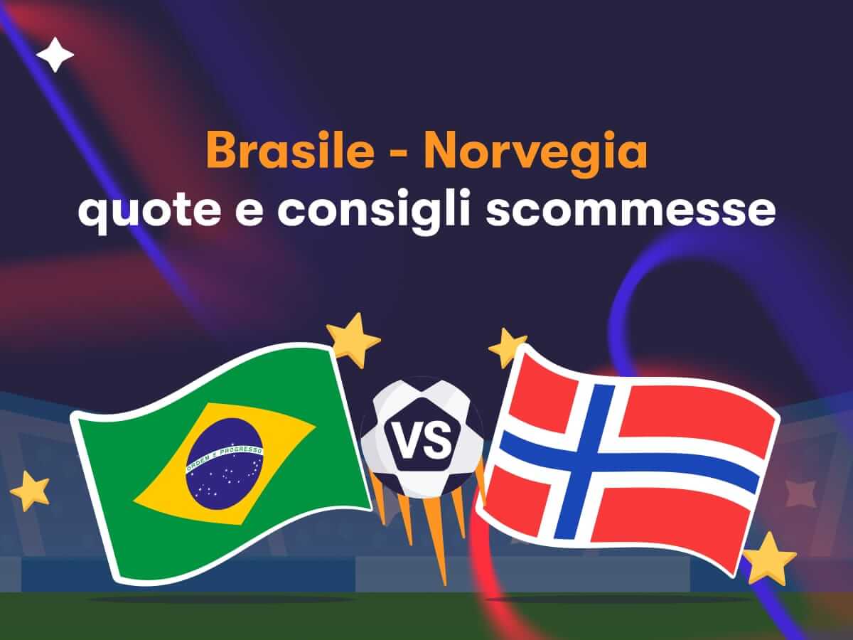 Brasile - Norvegia: quote e consigli scommesse