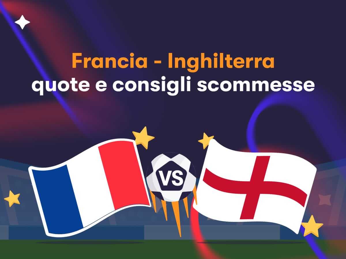 Francia - Inghilterra: quote e consigli scommesse