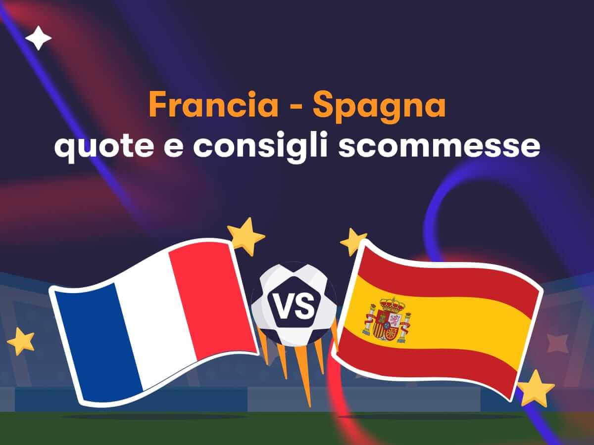 Francia - Spagna: quote e consigli scommesse