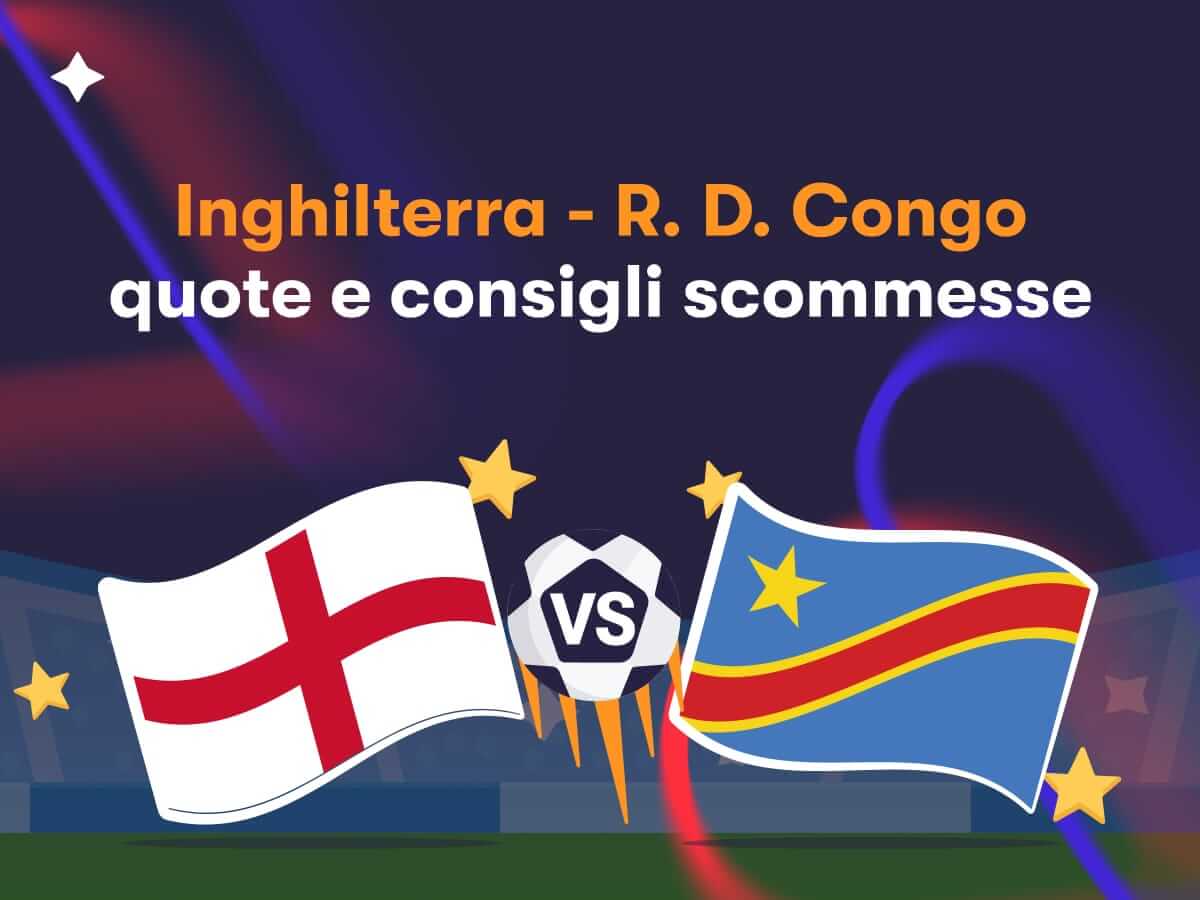Inghilterra - Congo: quote e consigli scommesse