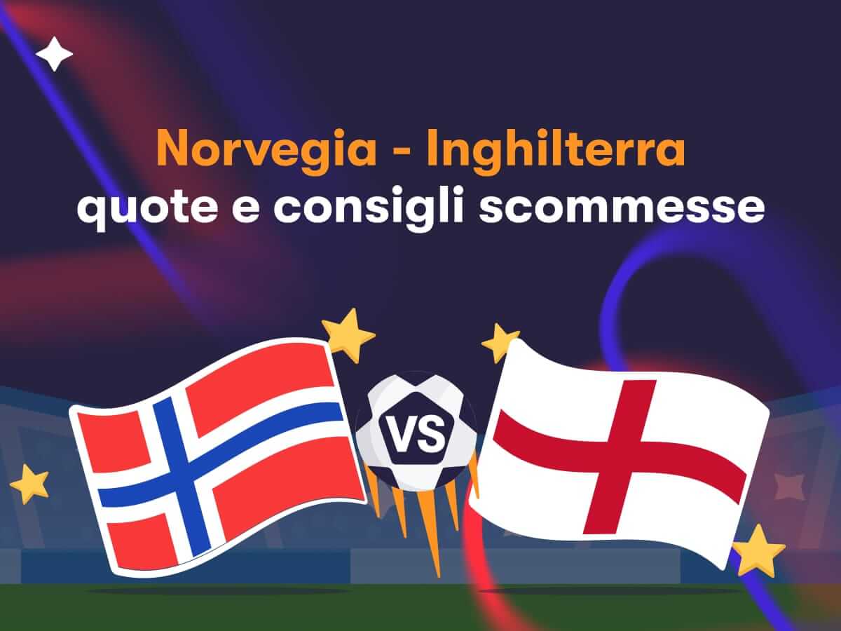 Norvegia - Inghilterra: quote e consigli scommesse