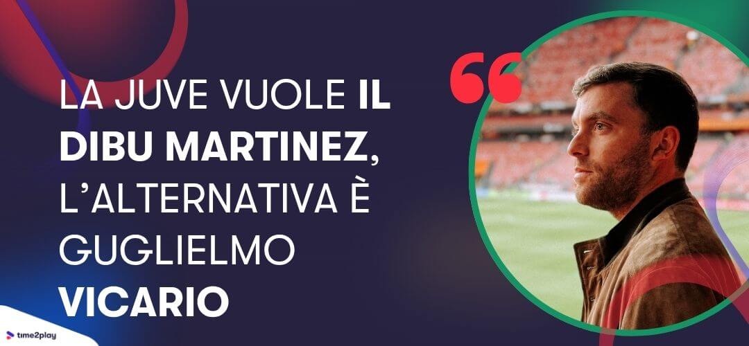 La Juve vuole il Dibu Martinez, l'alternativa è Guglielmo Vicario, la foto di Fabrizio Romano