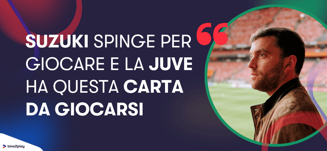 Suzuki spinge per giocare e la Juve ha questa carta da giocarsi. Fabrizio Romano