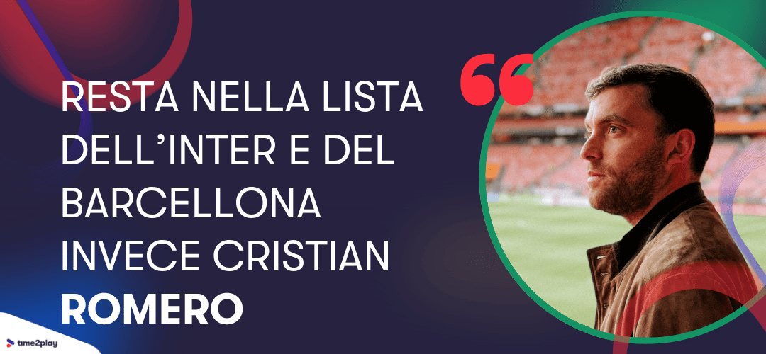 Resta nella lista dell'Inter e del Barcellona invece Cristian Romero. Fabrizio Romano