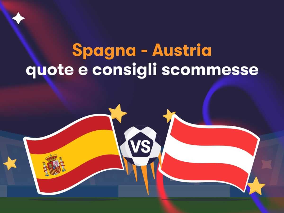 Spagna - Austria: quote e consigli scommesse