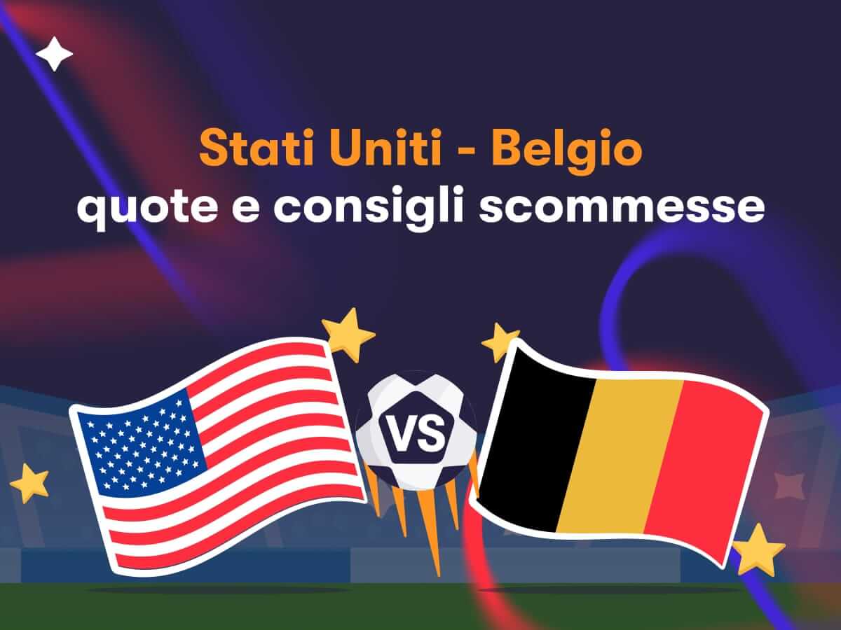 Stati Uniti - Belgio: quote e consigli scommesse