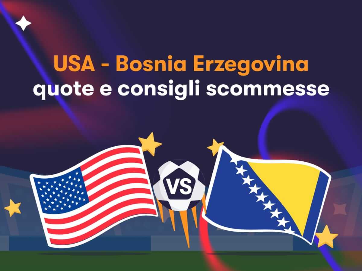 USA - Bosnia Erzegovina: quote e consigli scommesse