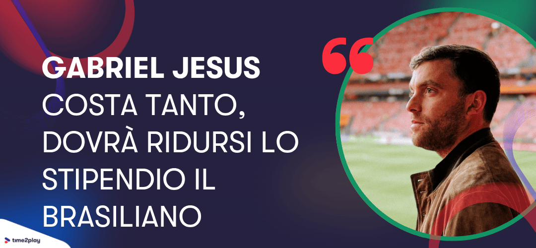 Gabriel Jesus costa tanto, dovrà ridursi lo stipendio il brasiliano. Fabrizio Romano