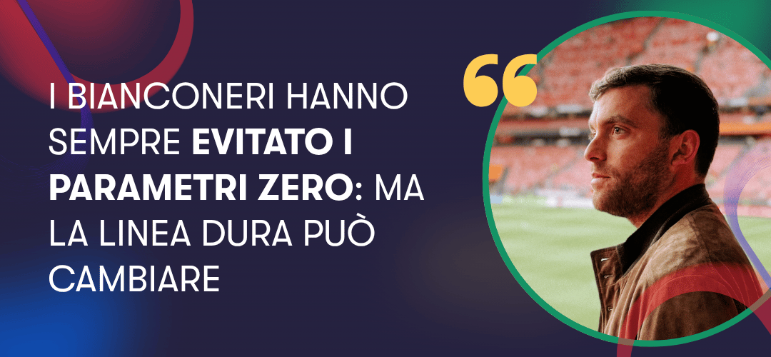 I bianconeri hanno sempre evitato i parametri zero: ma la linea dura può cambiare. Fabrizio Romano