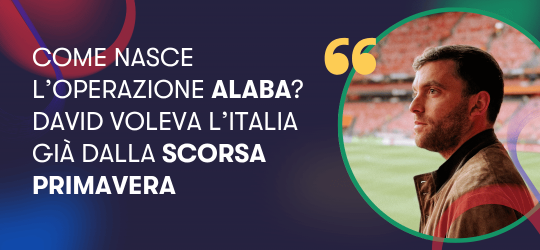 Come nasce l'operazione Alaba? David voleva l'Italia già dalla scorsa primavera. Fabrizio Romano
